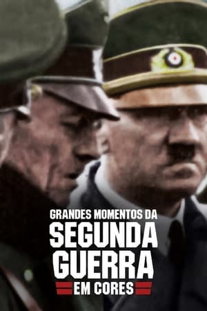 Grandes Momentos da Segunda Guerra em Cores Online em HD