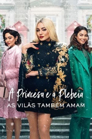 A Princesa e a Plebeia: As Vilãs Também Amam Online em HD