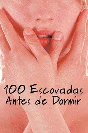 100 Escovadas Antes de Dormir Online em HD