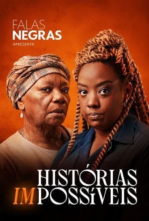 Falas Negras: Histórias (Im)possíveis Online em HD