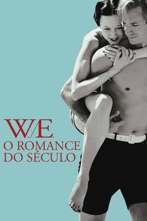 W.E.: O Romance do Século Online em HD