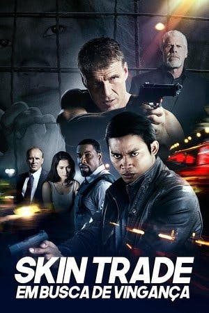 Skin Trade: Em Busca de Vingança Online em HD
