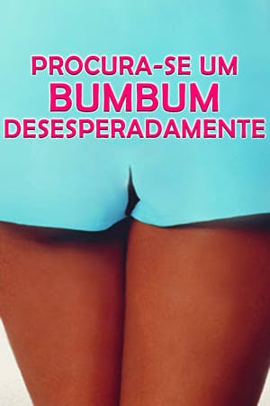 Procura-se Um Bumbum Desesperadamente Online em HD