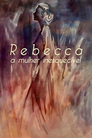 Rebecca, A Mulher Inesquecível Online em HD