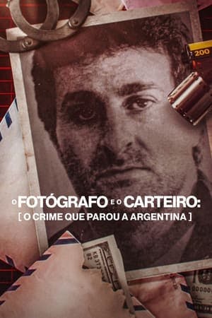 O Fotógrafo e o Carteiro: O Crime que Parou a Argentina Online em HD