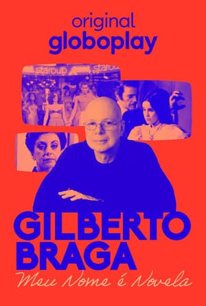 Gilberto Braga: Meu Nome é Novela Online em HD