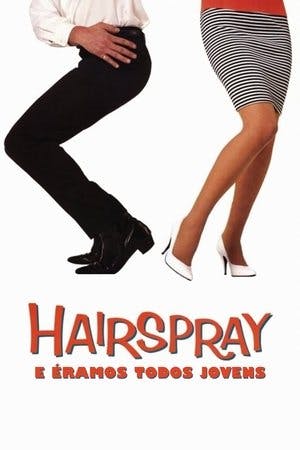 Hairspray: E Éramos Todos Jovens Online em HD