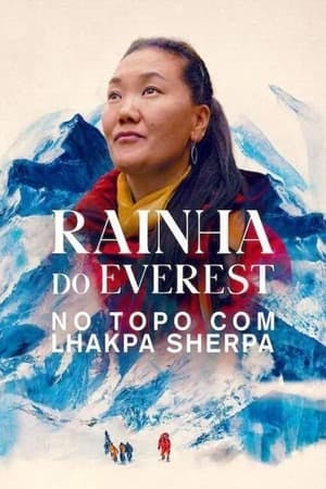 Rainha do Everest: No Topo com Lhakpa Sherpa Online em HD