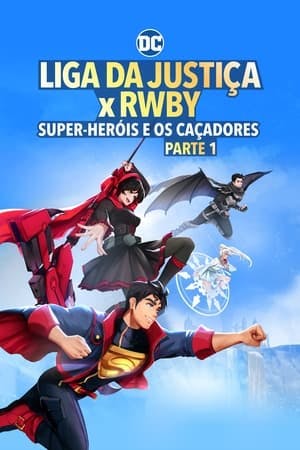 Liga da Justiça x RWBY: Super-Heróis e Caçadores – Parte 1 Online em HD