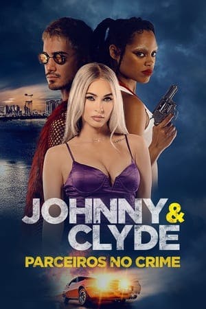 Johnny & Clyde – Parceiros no Crime Online em HD