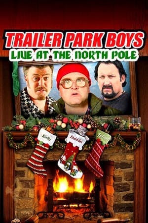 Trailer Park Boys: Live at the North Pole Online em HD