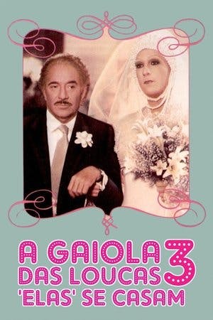 A Gaiola das Loucas 3: ‘Elas’ se Casam Online em HD