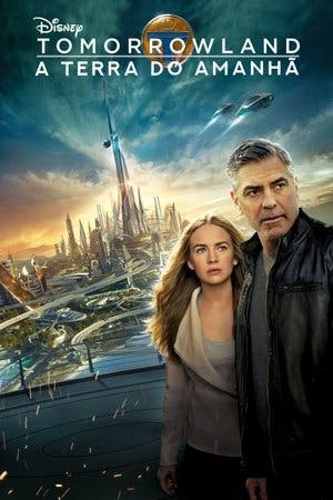 Tomorrowland: Um Lugar Onde Nada É Impossível Online em HD