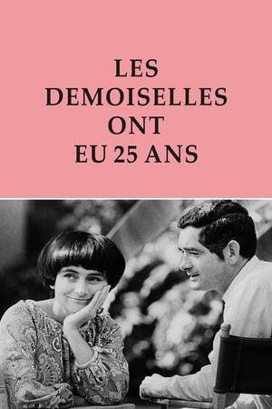 Les demoiselles ont eu 25 ans Online em HD