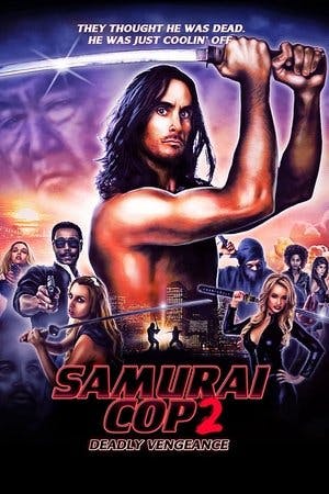 Samurai Cop 2: Deadly Vengeance Online em HD