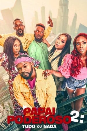 Papai Poderoso 2: Tudo ou Nada Online em HD