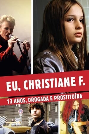 Eu, Christiane F. – 13 Anos, Drogada e Prostituída Online em HD