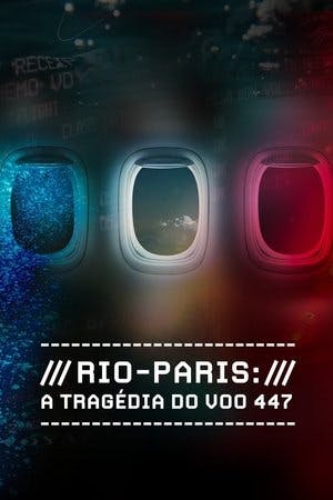 Rio-Paris: A Tragédia do Voo 447 Online em HD