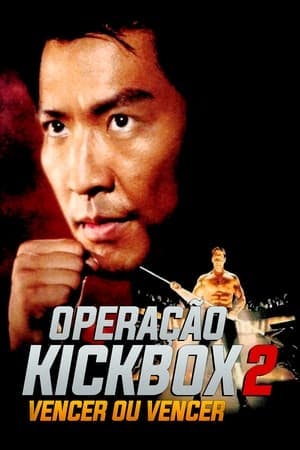 Operação Kickbox 2 – Vencer ou Vencer Online em HD