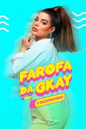 Farofa da GKAY – O Documentário Online em HD