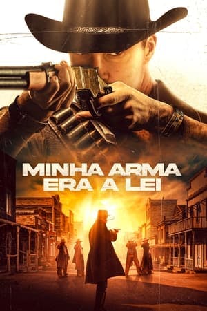 Minha Arma Era a Lei Online em HD