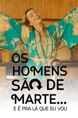 Os Homens São de Marte… E é pra Lá que Eu Vou Online em HD