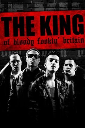 The King of Bloody Fookin’ Britain Online em HD