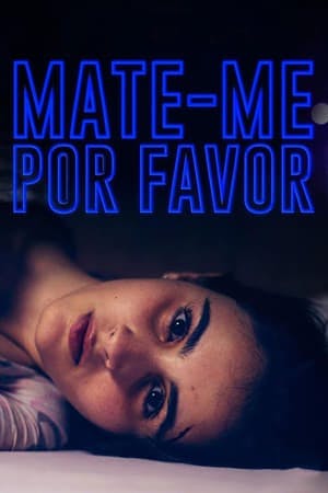 Mate-me Por Favor Online em HD