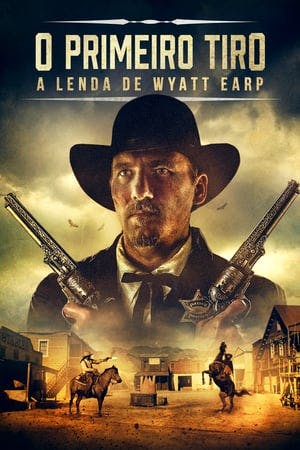 O Primeiro Tiro: A Lenda de Wyatt Earp Online em HD