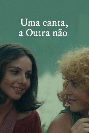 Uma Canta, a Outra Não Online em HD