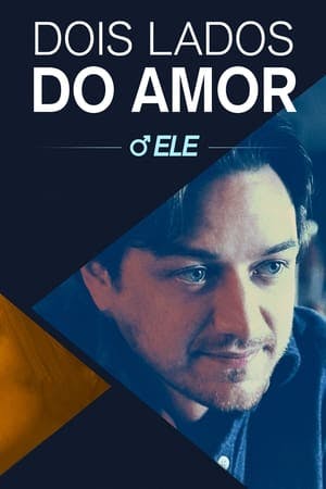 Dois Lados do Amor: Ele Online em HD