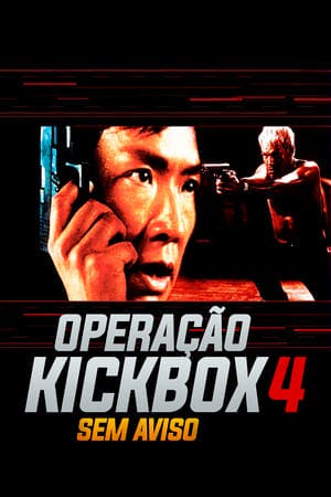 Operação Kickbox 4 – Sem Aviso Online em HD