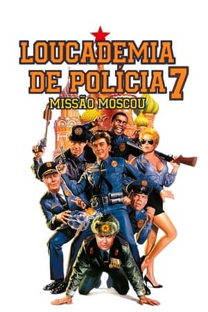 Loucademia de Polícia 7: Missão Moscou Online em HD