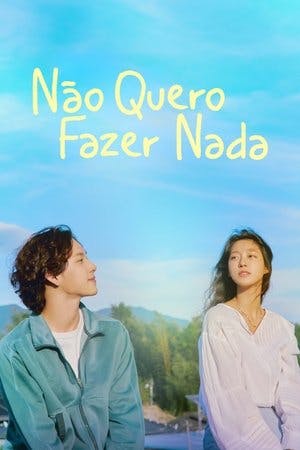 Não Quero Fazer Nada Online em HD
