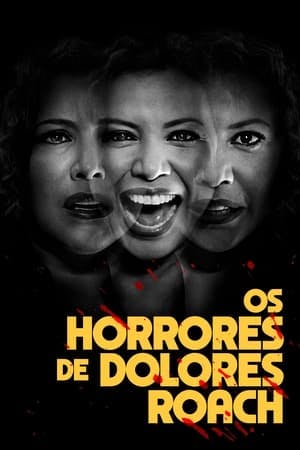 Os Horrores de Dolores Roach Online em HD