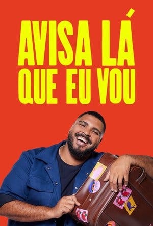 Avisa Lá Que Eu Vou Online em HD