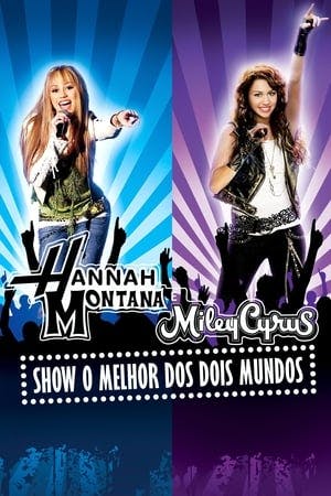 Hannah Montana & Miley Cyrus: Show – O Melhor dos Dois Mundos Online em HD