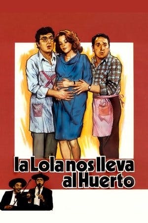 La Lola nos lleva al huerto Online em HD