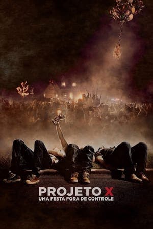 Projeto X: Uma Festa Fora de Controle Online em HD