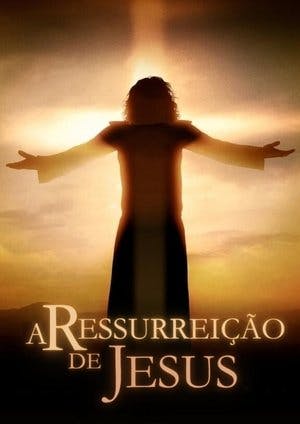 A Ressurreição de Jesus Online em HD