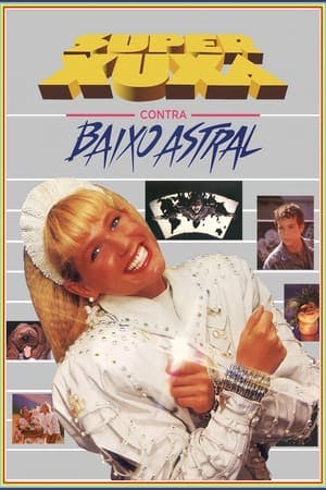 Super Xuxa Contra Baixo Astral Online em HD