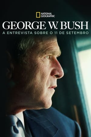 George W. Bush: A Entrevista sobre o 11 de Setembro Online em HD