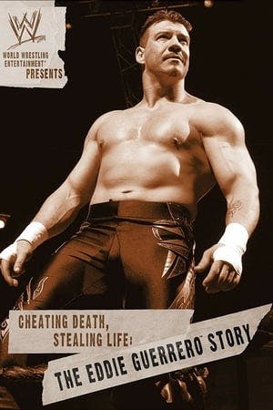 WWE: Cheating Death, Stealing Life: The Eddie Guerrero Story Online em HD