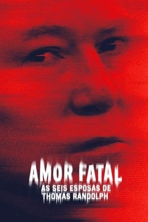 Amor Fatal: As Seis Esposas de Thomas Randolph Online em HD