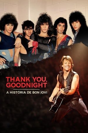 Thank You, Goodnight: A História de Bon Jovi Online em HD