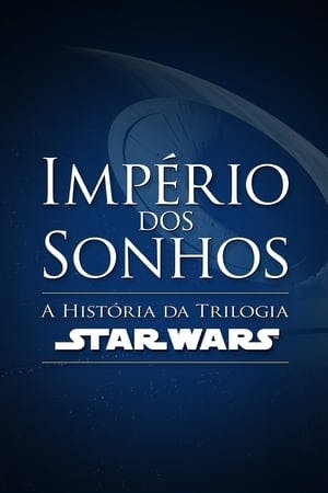 Império dos Sonhos: A História da Trilogia Star Wars Online em HD