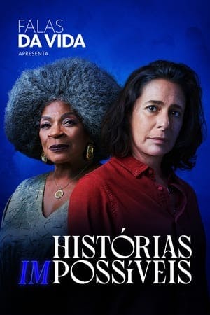 Falas da Vida: Histórias (Im)possíveis Online em HD