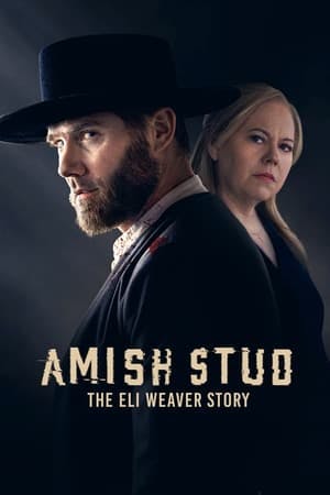 Amish Stud: The Eli Weaver Story Online em HD