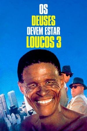 Os Deuses Devem Estar Loucos 3 Online em HD