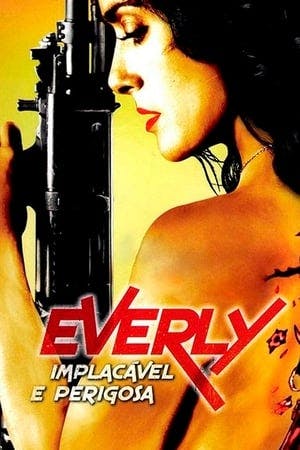 Everly: Implacável e Perigosa Online em HD